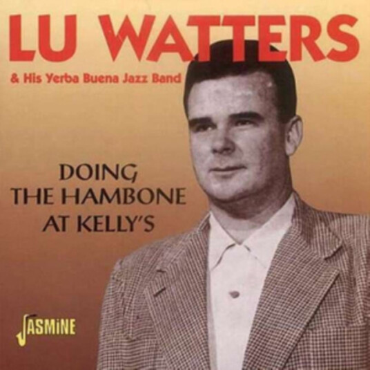 Lu Watters And His Yerba Buena Jazz Band Doing The Hambone At Kelly's CD