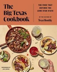 The Big Texas Cookbook Av Editors Of Texas Monthly