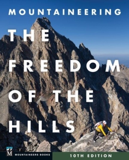Mountaineering The Freedom of the Hills Mountaineering The Freedom of the Hills