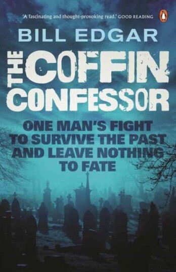 The Coffin Confessor  One Man's Fight to Survive the Past and Leave Nothing to Fate