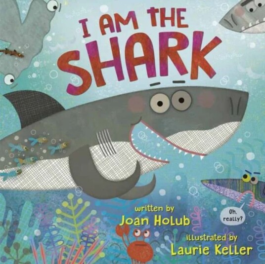 I Am The Shark Av Joan Holub, Laurie Keller