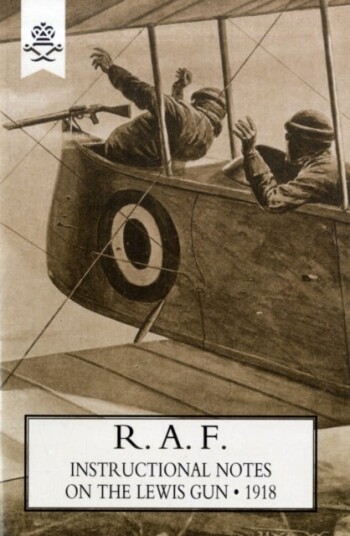 R.A.F. Instructional Notes on the Lewis Gun 1918