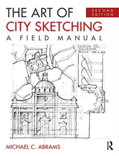 The Art of City Sketching A Field Manual