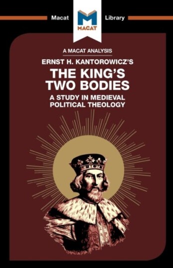 An Analysis Of Ernst H. Kantorwicz'S The King'S Two Bodies Av Simon Thomson