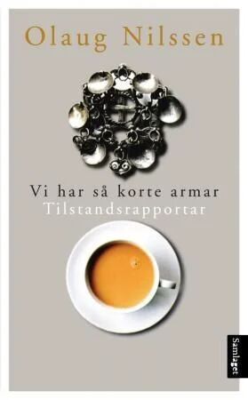 Vi har så korte armar av Olaug Nilssen Vi har så korte armar av Olaug Nilssen