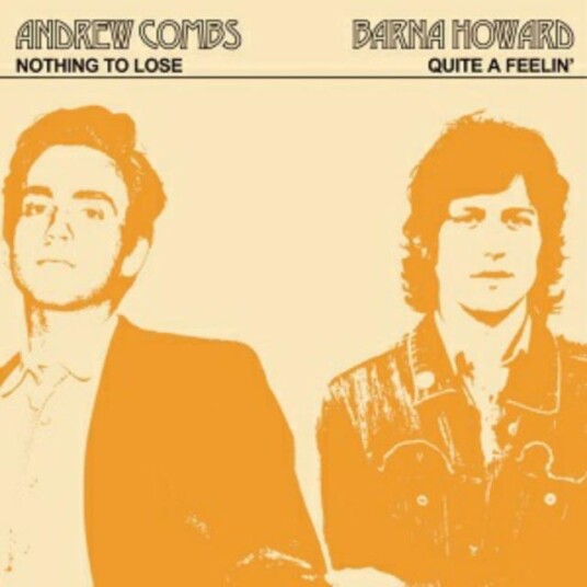 Andrew Combs, Barna Howard  Nothing To Lose / Quite A Feelin'  LP/Vinyl