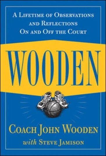 Wooden: A Lifetime Of Observations And Reflections On And Off The Court Av John Wooden Wooden: A Lifetime Of Observations And Reflections On And Off The Court Av John Wooden