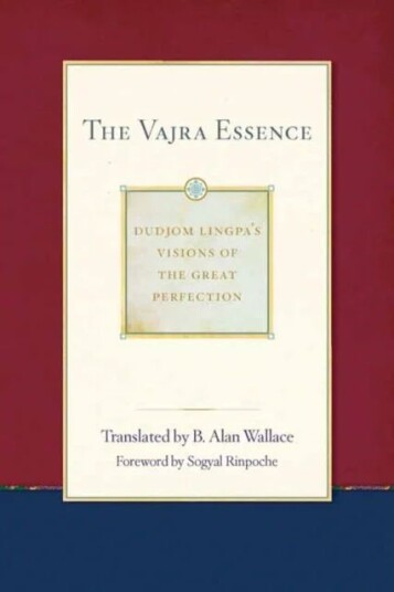 The Vajra Essence Av Dudjom Lingpa, B. Alan Wallace