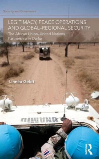 Legitimacy, Peace Operations And Global-Regional Security Av Linnea Gelot