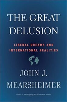 The Great Delusion Av John Mearsheimer