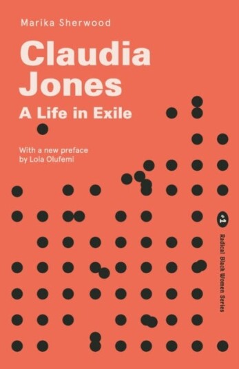 Claudia Jones A Life in Exile Claudia Jones A Life in Exile