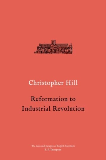Reformation To Industrial Revolution Av Christopher Hill Reformation To Industrial Revolution Av Christopher Hill