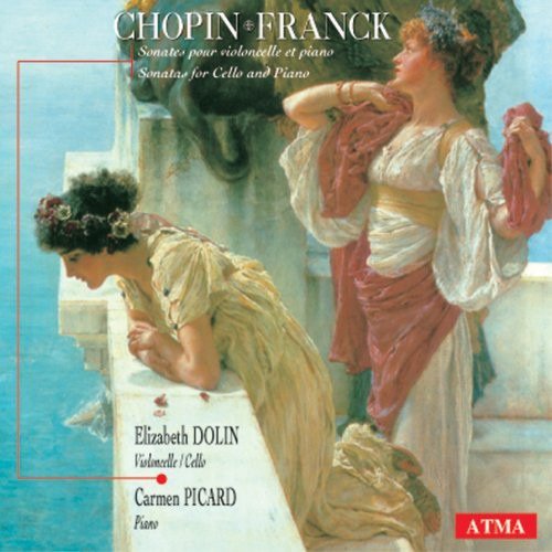 Elizabeth Dolin, Carmen Picard, César Franck, Fryderyk Franciszek Chopin  Cello Sonatas  CD