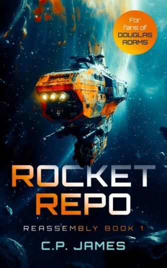 Rocket Repo  A humorous space opera adventure that will leave you laughing through the stars