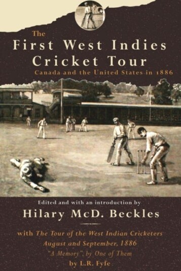 The First West Indies Cricket Tour  Canada and the United States in 1886