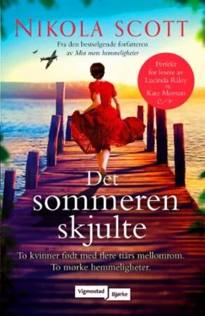Det sommeren skjulte av Nikola Scott - Roman fra Forlaget Vigmostad & Bjørke Det sommeren skjulte av Nikola Scott - Roman fra Forlaget Vigmostad & Bjørke