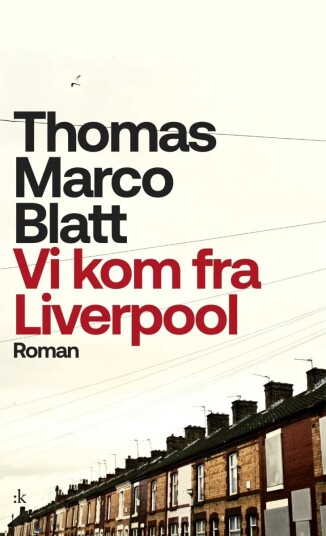 Vi Kom Fra Liverpool Av Thomas Marco Blatt