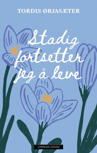 Stadig fortsetter jeg å leve Stadig fortsetter jeg å leve