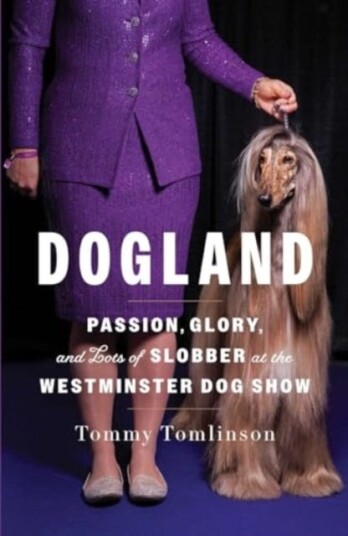 Dogland Passion, Glory, and Lots of Slobber at the Westminster Dog Show