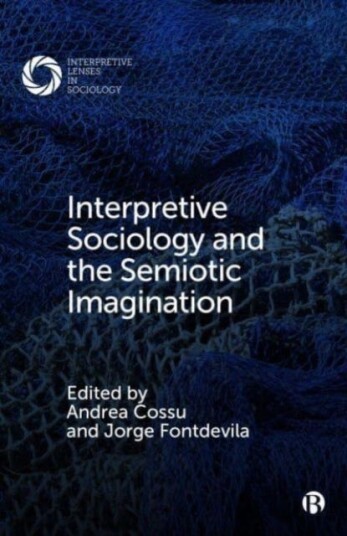 Interpretive Sociology and the Semiotic Imagination Interpretive Sociology and the Semiotic Imagination