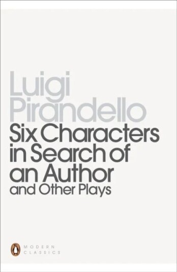 Six Characters In Search Of An Author And Other Plays Av Luigi Pirandello