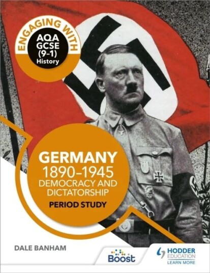Engaging With Aqa Gcse (9-1) History: Germany, 1890-1945: Democracy And Dictatorship Period Study Av Dale Banham