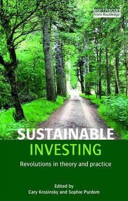 Sustainable Investing Revolutions in theory and practice