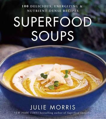 Superfood Soups Av Julie Morris