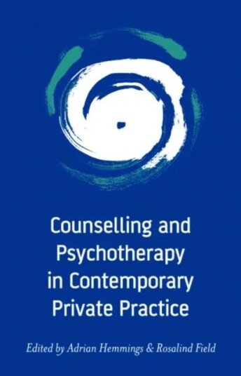 Counselling And Psychotherapy In Contemporary Private Practice