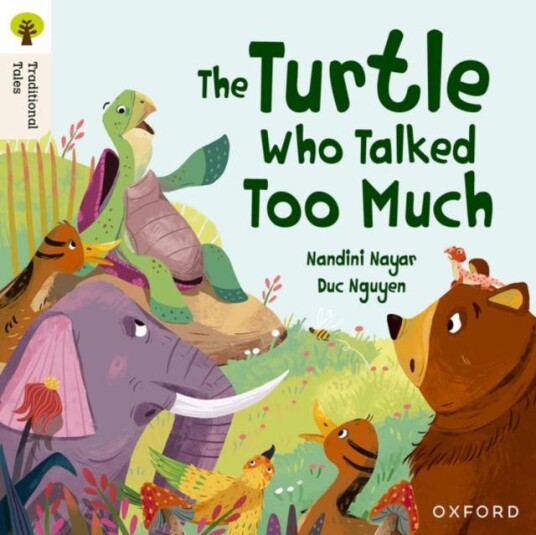 Oxford Reading Tree Traditional Tales: Level 8: The Turtle Who Talked Too Much Oxford Reading Tree Traditional Tales: Level 8: The Turtle Who Talked Too Much