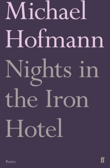 Nights In The Iron Hotel Av Michael Hofmann Nights In The Iron Hotel Av Michael Hofmann