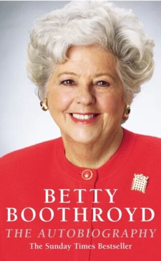 Betty Boothroyd Autobiography Av Betty Boothroyd
