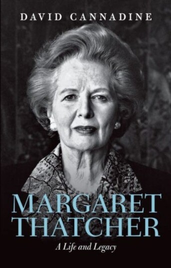 Margaret Thatcher  A Life and Legacy