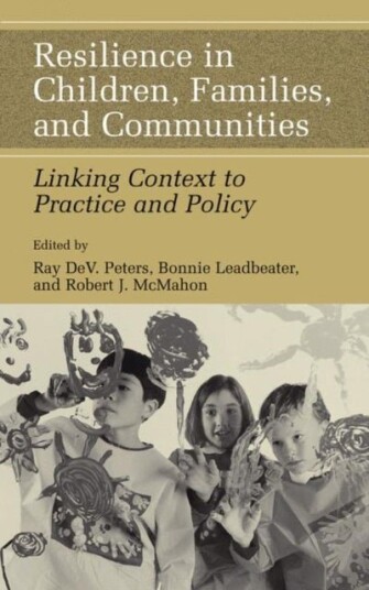 Resilience in Children Families and Communities Resilience in Children Families and Communities