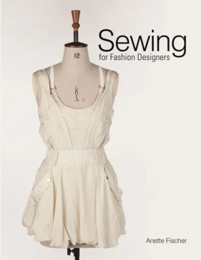 Sewing For Fashion Designers Av Anette Fischer