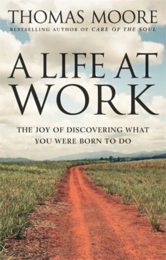 A Life At Work Av Thomas Moore