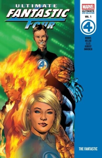 Ultimate Fantastic Four Epic Collection: The Fantastic Ultimate Fantastic Four Epic Collection: The Fantastic