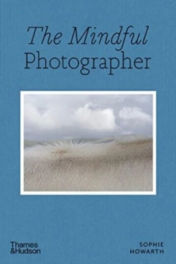 The Mindful Photographer Av Sophie Howarth