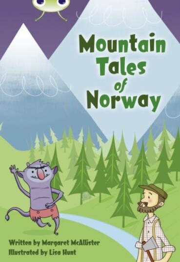 Bug Club Independent Fiction Year 3 Brown A Mountain Tales Of Norway Av Margaret Mcallister Bug Club Independent Fiction Year 3 Brown A Mountain Tales Of Norway Av Margaret Mcallister