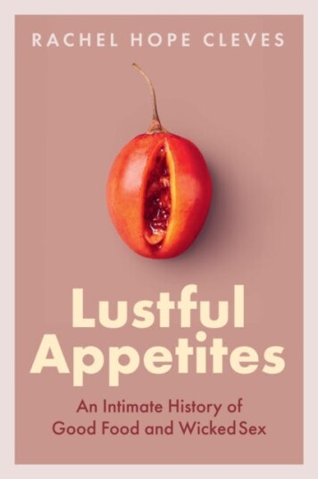 Lustful Appetites An Intimate History of Good Food and Wicked Sex