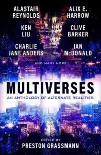 Multiverses: An Anthology Of Alternate Realities Av Alastair Reynolds, Ian Mcdonald, Lavie Tidhar, Jeffrey Thomas, Eugen Bacon