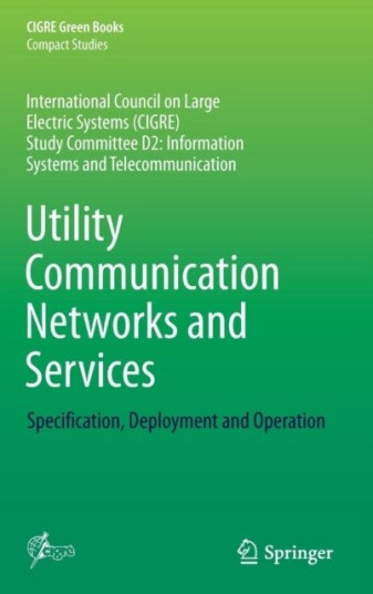 Utility Communication Networks and Services Specification, Deployment and Operation