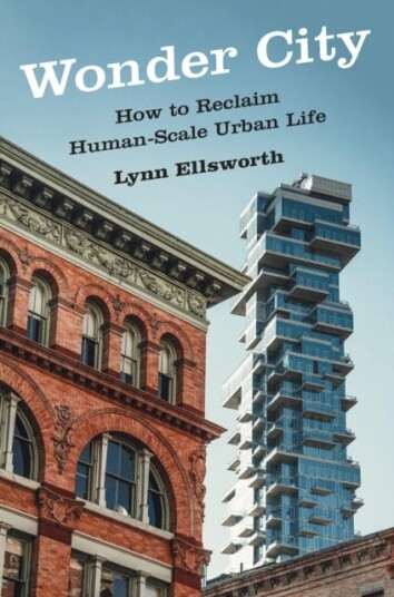 Wonder City How to Reclaim HumanScale Urban Life Wonder City How to Reclaim HumanScale Urban Life