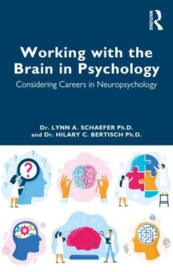 Working With The Brain In Psychology Av Lynn A. (Nassau University Medical Center N.Y.) Schaefer, Hilary C. Bertisch