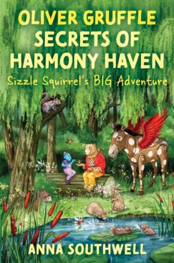 Oliver Gruffle Secrets Of Harmony Haven  Sizzle Squirrel's Big Adventure