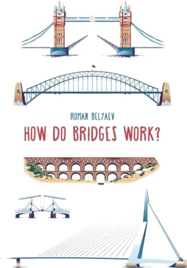 How Do Bridges Work? How Do Bridges Work?