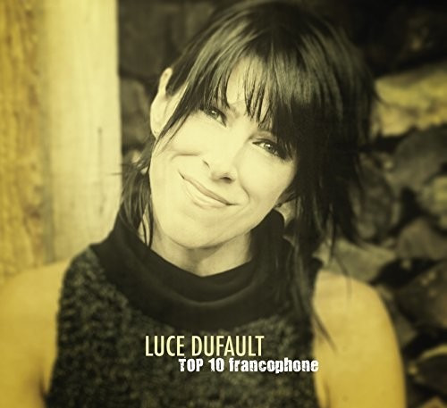 Luce Dufault Top 10 Francophone CD