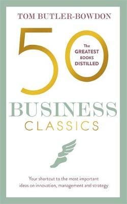 50 Business Classics Av Tom Butler-Bowdon