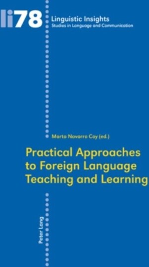 Practical Approaches to Foreign Language Teaching and Learning