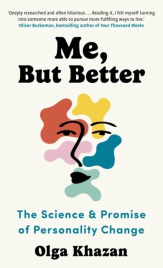 Me But Better  The Science and Promise of Personality Change